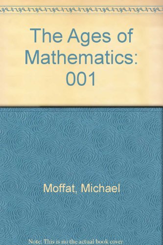 9780385112154: The Ages of Mathematics: 001