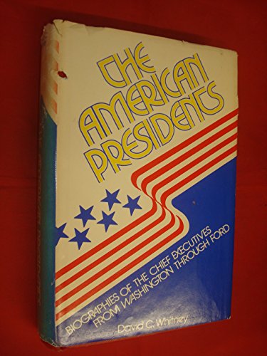 Stock image for The American Presidents: Biographies of the Chief Executives from Washington through Ford for sale by ThriftBooks-Dallas
