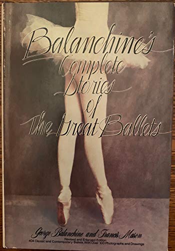 Beispielbild fr Balanchine's Complete Stories of the Great Ballets zum Verkauf von Better World Books