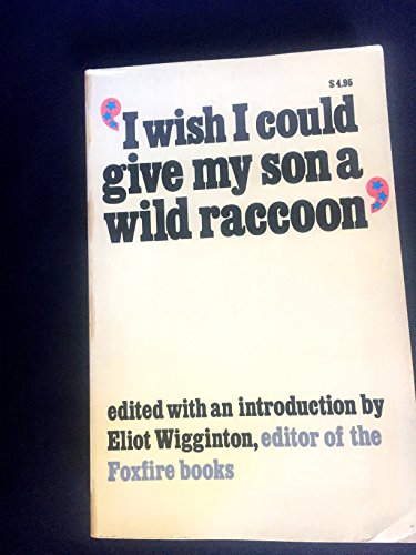 Beispielbild fr I Wish I Could Give My Son a Wild Raccoon zum Verkauf von M. W. Cramer Rare and Out Of Print Books