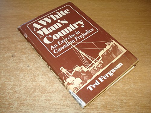 9780385114004: A white mans country: An exercise in Canadian prejudice