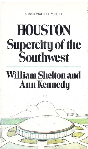 Imagen de archivo de Houston: Supercity of the southwest (A McDonald city guide) a la venta por HPB-Diamond