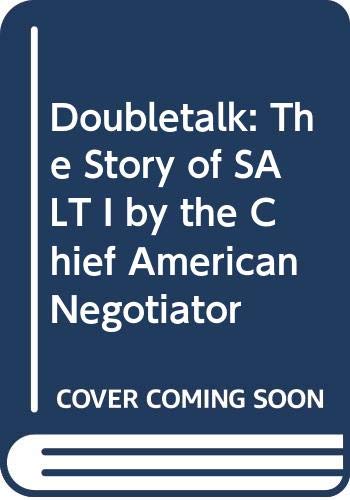 Beispielbild fr Doubletalk : The Story of the First Strategic Arms Limitation Talks zum Verkauf von Better World Books
