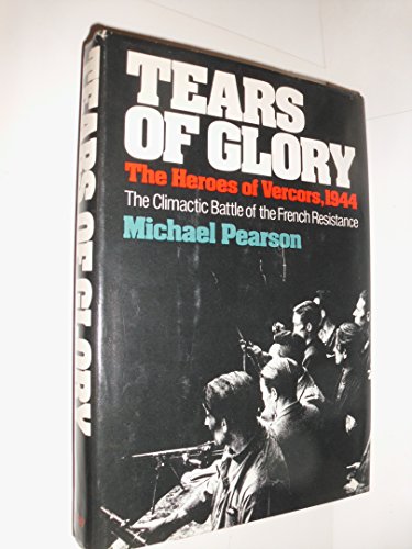 Tears of glory: The heroes of Vercors, 1944