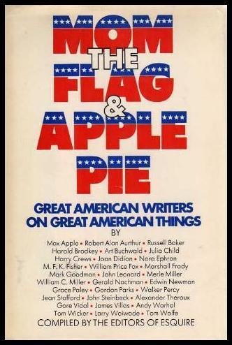 Stock image for Mom, the flag, and apple pie: Great American writers on great American things for sale by SecondSale