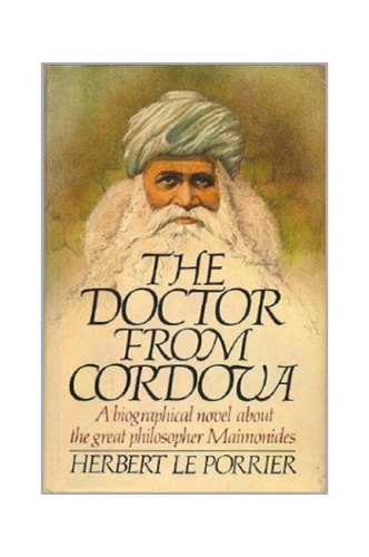 Stock image for The doctor from Cordova: A biographical novel about the great philosopher Maimonides for sale by Wonder Book