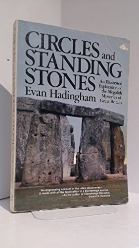 Circles and Standing Stones: an illustrated exploration of the Megalith mysteries of early Britain