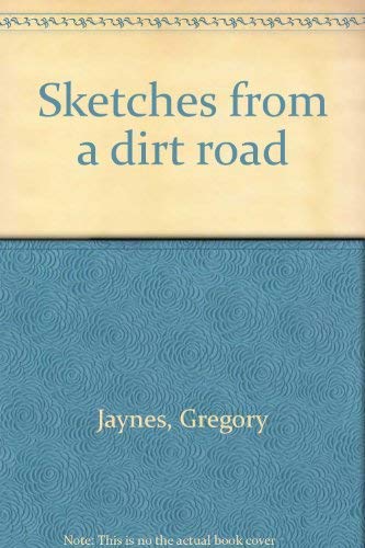 Imagen de archivo de Sketches From a Dirt Road a la venta por Ken's Book Haven