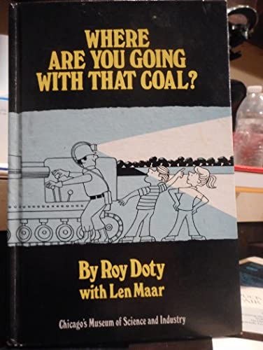 Stock image for Where Are You Going with That Coal for sale by janet smith