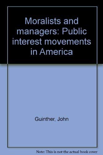 Stock image for Moralists and Managers: Public Interest Movements in America for sale by 4 THE WORLD RESOURCE DISTRIBUTORS