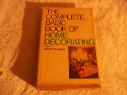 Beispielbild fr The Complete Basic Book of Home Decorating zum Verkauf von SecondSale