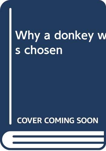 Stock image for Why a donkey was chosen for sale by Eve's Book Garden