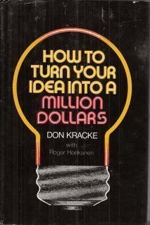 Stock image for How to Turn Your Idea Into a Million Dollars for sale by ThriftBooks-Dallas