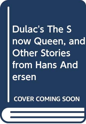 Imagen de archivo de Dulac's The Snow Queen, and Other Stories by Hans Christian Andersen a la venta por HPB Inc.
