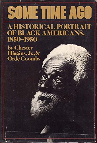 Beispielbild fr Some time ago: A historical portrait of Black Americans from 1850-1950 zum Verkauf von Tim's Used Books  Provincetown Mass.