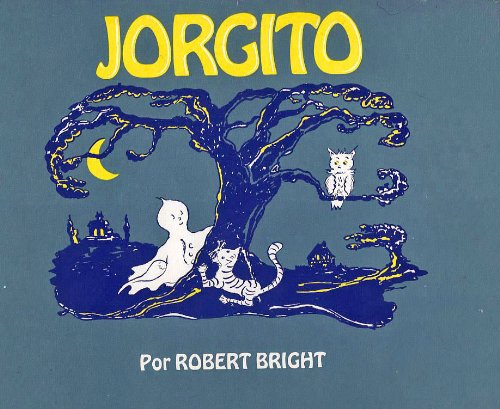 Jorgito (Georgie, Spanish Edition) (9780385120050) by Bright, Robert
