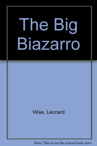 Stock image for THE BIG BIAZARRO a Novel About the Education of a Gambler for sale by Gian Luigi Fine Books