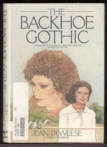 Beispielbild fr The Backhoe Gothic: A Starlight Intrigue [Jan 01, 1981] DeWeese, Jean zum Verkauf von Sperry Books