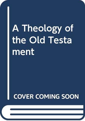 Beispielbild fr A Theology of the Old Testament zum Verkauf von Better World Books