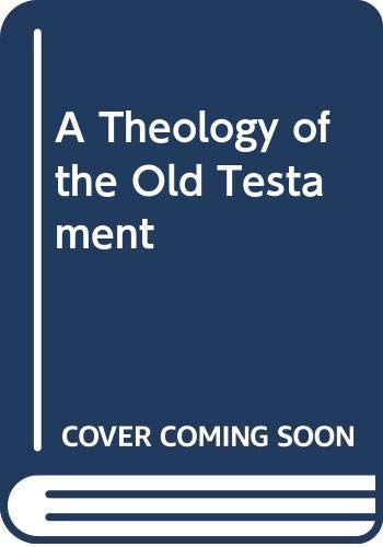 A Theology of The Old Testament.