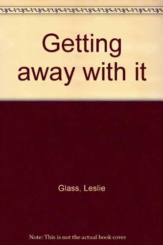 Getting away with it (9780385121132) by Glass, Leslie