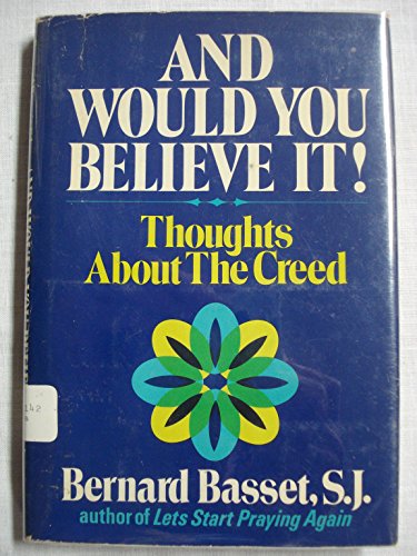 Imagen de archivo de And would you believe it!: Thoughts about the Creed a la venta por Irish Booksellers
