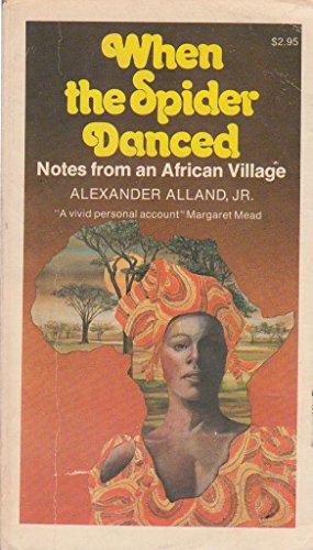 Stock image for When the Spider Danced: Notes from an African Village for sale by Book House in Dinkytown, IOBA