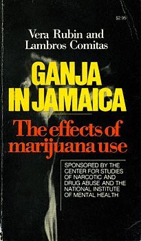 Stock image for Ganja in Jamaica: The Effects of Marijuana Use; Sponsored by the Center for Studies of Narcotic and Drug Abuse and the National Institute of Mental Health for sale by HPB-Red