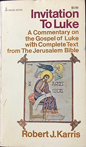 Stock image for Invitation to Luke : A Commentary on the Gospel of Luke with Complete Text from the Jerusalem Bible for sale by Better World Books