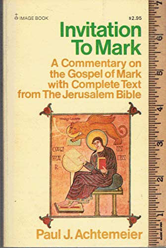 Stock image for Invitation to Mark : A Commentary on the Gospel of Mark with Complete Text from the Jerusalem Bible for sale by Better World Books