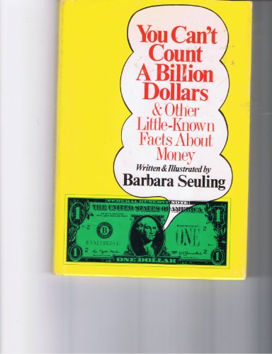Stock image for You Can't Count a Billion Dollars and Other Little Known Facts about Money for sale by BOOK'EM, LLC