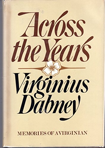 Across the years: Memories of a Virginian (9780385122474) by Dabney, Virginius