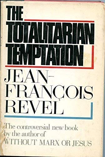 9780385122740: The Totalitarian Temptation