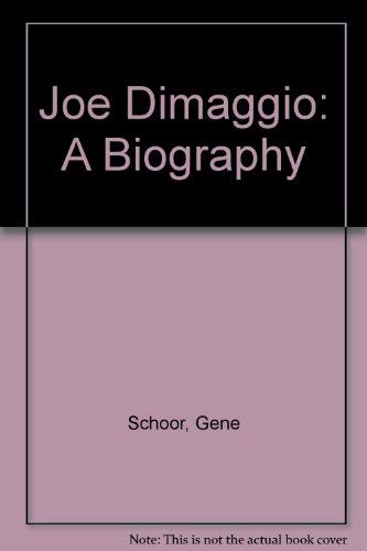 Joe Dimaggio: A Biography (9780385122900) by Schoor, Gene