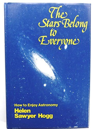 Stock image for The Stars Belong to Everyone : How to Enjoy Astronomy for sale by Better World Books: West