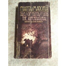 Stock image for Phantasmagoria: Tales of Fantasy and the Supernatural for sale by Once Upon A Time Books