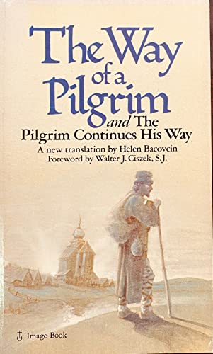 Stock image for The Way of a Pilgrim and The Pilgrim Continues His Way for sale by Bay Used Books