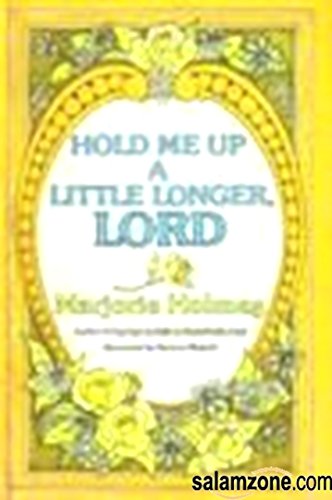 Beispielbild fr Hold Me Up a Little Longer, Lord zum Verkauf von Wonder Book