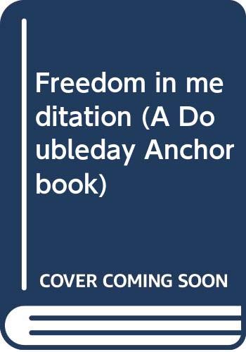 9780385124072: Freedom in meditation (A Doubleday Anchor book)