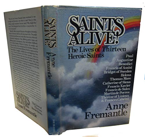 9780385124416: Saints alive!: The lives of thirteen heroic saints