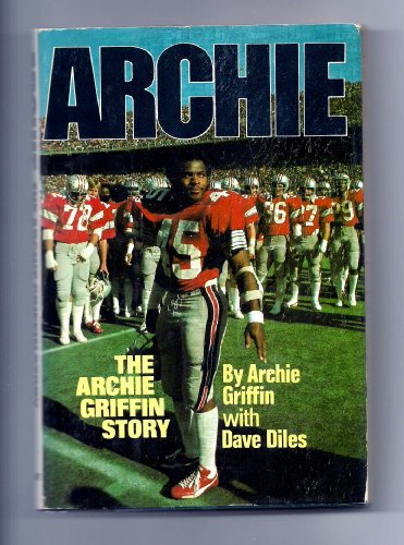 Imagen de archivo de Archie: The Archie Griffin Story a la venta por ThriftBooks-Dallas