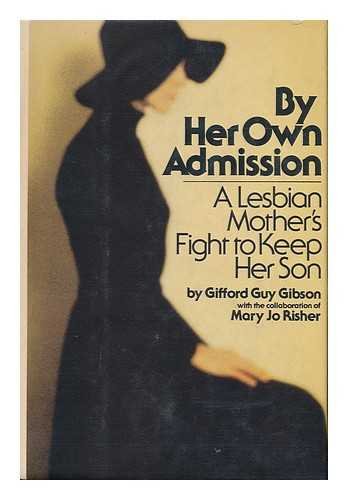 Stock image for By Her Own Admission : A Lesbian Mother's Fight to Keep Her Son for sale by Better World Books