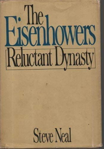 Beispielbild fr The Eisenhowers: Reluctant Dynasty zum Verkauf von ThriftBooks-Atlanta