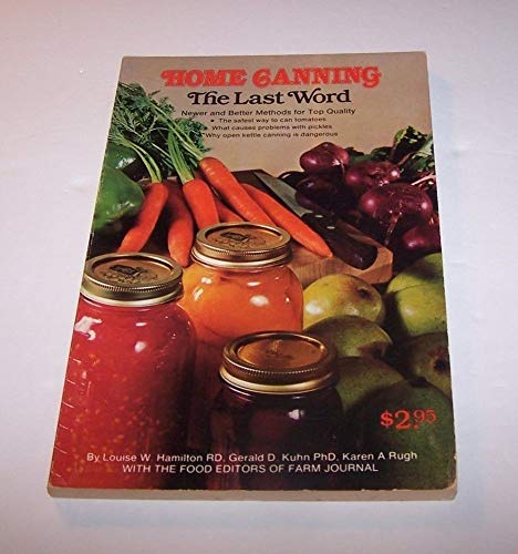 Stock image for Home Canning, the Last Word: Newer and Better Methods for Top Quality for sale by ThriftBooks-Reno