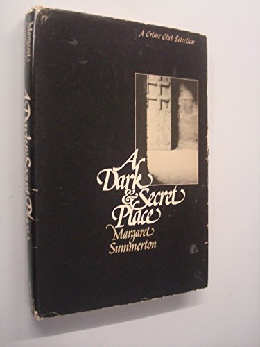 9780385124768: A dark and secret place