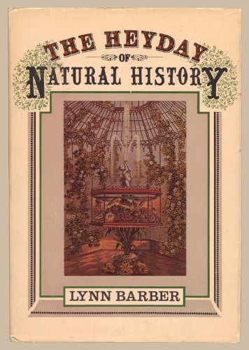 The Heyday of Natural History, 1820-1870 (9780385125741) by Lynn Barber