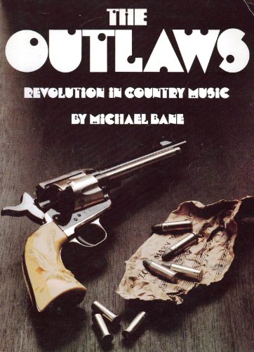 Imagen de archivo de The Outlaws, Revolution in Country Music a la venta por Midtown Scholar Bookstore