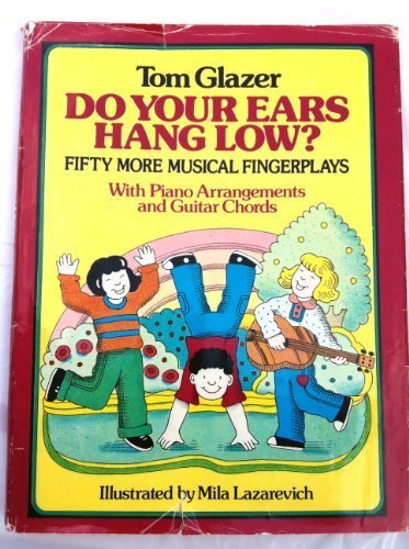 Stock image for Do Your Ears Hang Low?: Fifty More Musical Fingerplays with Piano Arrangements & Guitar Chords for sale by THE OLD LIBRARY SHOP