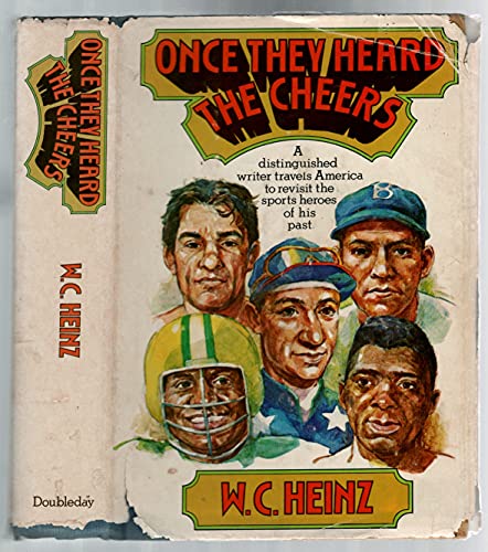 Once They Heard the Cheers: A distinguished writer travels America to revisit the sports heroes o...