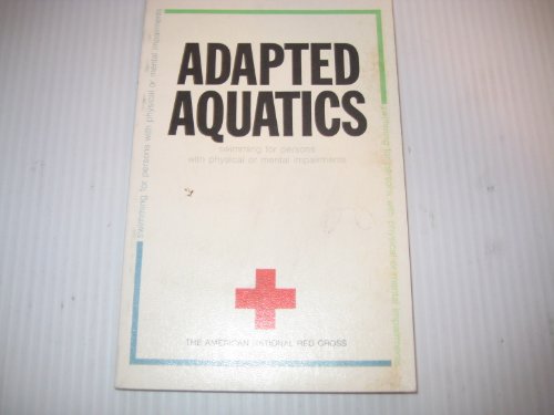 Adapted Aquatics: Swimming for persons with physical or mental impairments (9780385126113) by American Red Cross